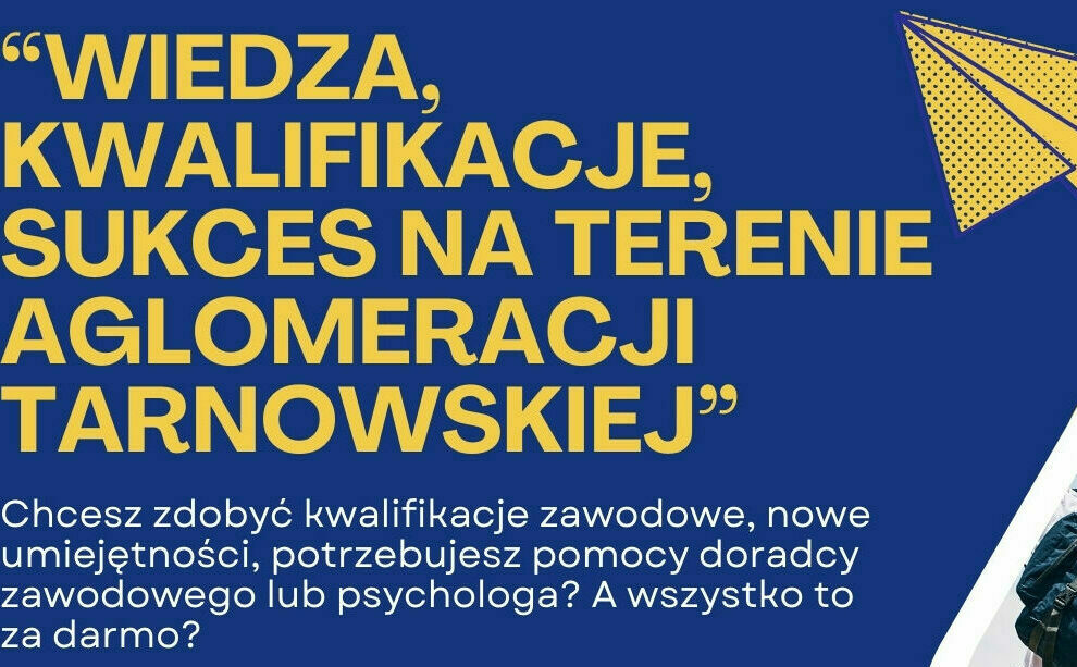 Projekt „Wiedza Kwalifikacje Sukces na terenie Aglomeracji Tarnowskiej”