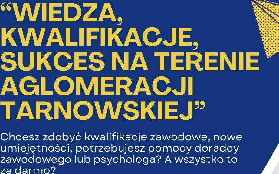 Projekt „Wiedza, Kwalifikacje, Sukces na terenie Aglomeracji Tarnowskiej”